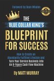 The Blue Collar King's Blueprint for Success