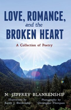 Love, Romance, and the Broken Heart - Blankenship, N. Jeffrey