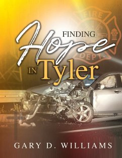 Finding Hope in Tyler - Williams, Gary D.