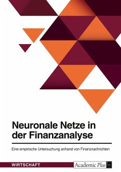 Neuronale Netze in der Finanzanalyse. Eine empirische Untersuchung anhand von Finanznachrichten - Anonymous