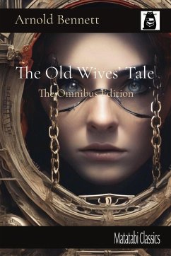 The Old Wives' Tale - Bennett, Arnold