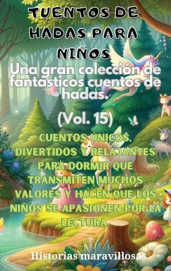 Fábulas para niños Una gran colección de fantásticas fábulas y cuentos de hadas. (Vol.15) - Maravillosas, Historias