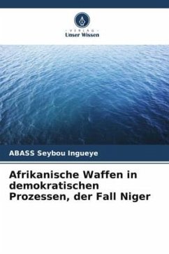 Afrikanische Waffen in demokratischen Prozessen, der Fall Niger - Seybou Ingueye, ABASS