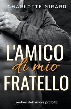 L'amico di mio fratello - Girard, Charlotte L'amico di mio fratello - Girard, Charlotte