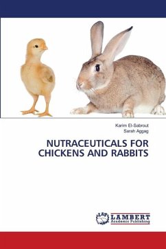 NUTRACEUTICALS FOR CHICKENS AND RABBITS - El-Sabrout, Karim;Aggag, Sarah