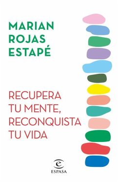 Recupera Tu Mente, Reconquista Tu Vida / Recover Your Mind, Reconquer Your Life - Rojas Estapé, Marian