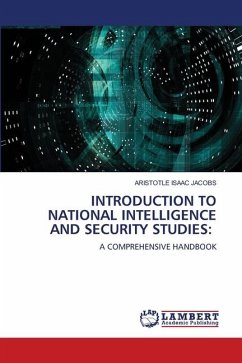 INTRODUCTION TO NATIONAL INTELLIGENCE AND SECURITY STUDIES: - Jacobs, Aristotle Isaac