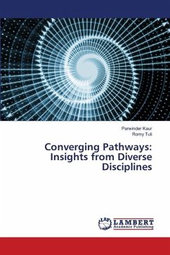 Converging Pathways: Insights from Diverse Disciplines - Kaur, Parwinder;Tuli, Romy