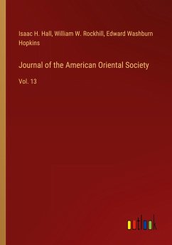 Journal of the American Oriental Society - Hall, Isaac H.; Rockhill, William W.; Hopkins, Edward Washburn