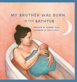 My Brother Was Born in the Bathtub