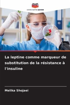 La leptine comme marqueur de substitution de la résistance à l'insuline - Shojaei, Melika