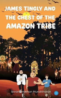 James Tingly and The Chest of the Amazon Tribe - Muralitharan, Sriramanathan