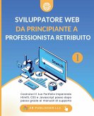 Sviluppatore Web da Principiante a Professionista Retribuito, Volume 1