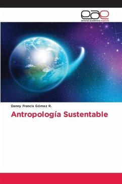 Antropología Sustentable - Gómez R., Danny Francis