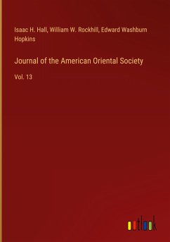 Journal of the American Oriental Society - Hall, Isaac H.; Rockhill, William W.; Hopkins, Edward Washburn