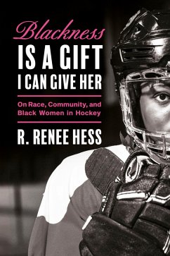 Blackness Is a Gift I Can Give Her (eBook, ePUB) - Hess, R. Renee