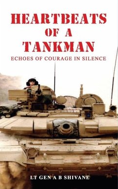 Heartbeats of a Tankman - Shivane, Lt Gen A B