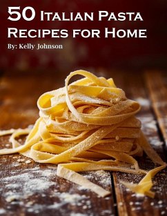 50 Italian Pasta Recipes for Home - Johnson, Kelly