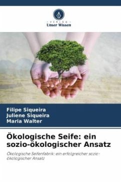 Ökologische Seife: ein sozio-ökologischer Ansatz - Siqueira, Filipe;Siqueira, Juliene;Walter, Maria