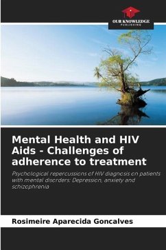 Mental Health and HIV Aids - Challenges of adherence to treatment - Aparecida Goncalves, Rosimeire