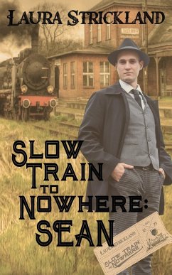 Slow Train to Nowhere - Strickland, Laura