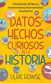 Datos y Hechos Curiosos de la Historia