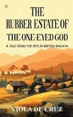 The Rubber Estate Of The One-Eyed God