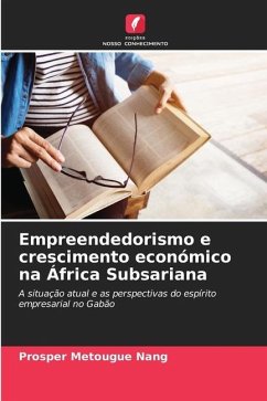 Empreendedorismo e crescimento económico na África Subsariana - Metougue Nang, Prosper