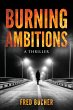 Burning Ambitions - A Thriller - Bild 1