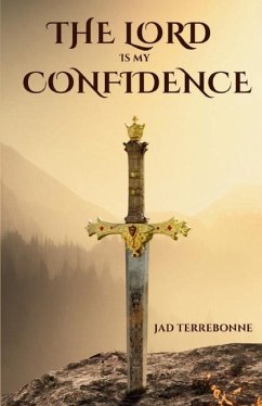 The Lord Is My Confidence - Terrebonne, Jad