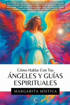 Cómo Hablar Con Tus Ángeles Y Guías Espirituales - Mística, Margarita