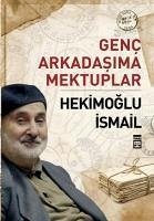 Genc Arkadasima Mektuplar - Ismail, Hekimoglu