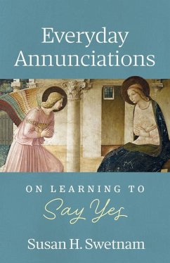 Everyday Annunciations - Swetnam, Susan H
