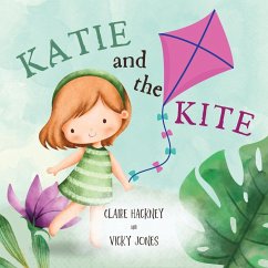 Katie And The Kite - Hackney, Claire; Jones, Vicky