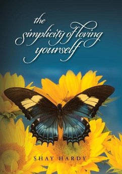 The Simplicity of Loving Yourself - Hardy, Shay