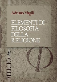 Elementi di filosofia della religione - Virgili, Adriano
