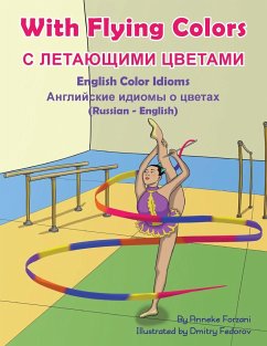 With Flying Colors - English Color Idioms (Russian-English) - Forzani, Anneke