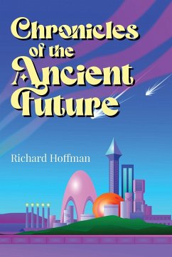 Chronicles of the Ancient Future - Hoffman, Richard