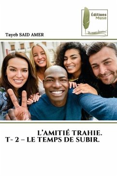 L¿AMITIÉ TRAHIE. T- 2 ¿ LE TEMPS DE SUBIR. - SAID AMER, Tayeb