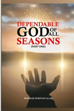 The Dependable God of All Seasons (Part One) - Alabi, Deborah Temitayo