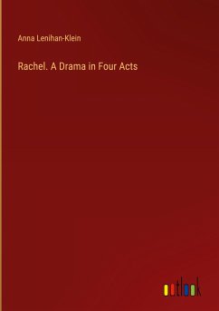 Rachel. A Drama in Four Acts