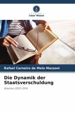 Die Dynamik der Staatsverschuldung - Carneiro de Melo Mazzoni, Rafael