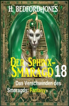Cover Das Verschwinden des Smaragds: Fantasy: Der Sphinx Smaragd 18 (eBook, ePUB)