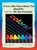 A Fun Little Poem About The Beautiful Colors We See Everyday (eBook, ePUB)