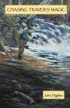 Chasing Traver's Magic - Highlen, John