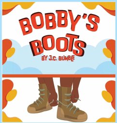 Bobby's Boots - Bumble, J. C.