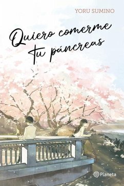 Quiero Comerme Tu Páncreas / I Want to Eat Your Pancreas - Sumino, Yoru