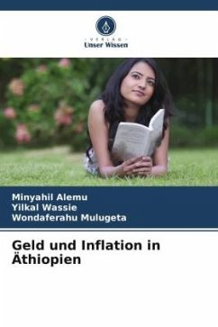 Geld und Inflation in Äthiopien - Alemu, Minyahil;Wassie, Yilkal;Mulugeta, Wondaferahu