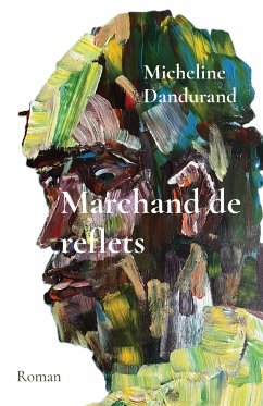 Marchand de reflets - Dandurand, Micheline