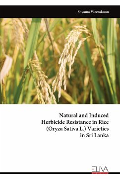 Natural and Induced Herbicide Resistance in Rice (Oryza Sativa L.) Varieties in Sri Lanka - Weerakoon, Shyama